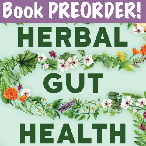 PREORDER! Herbal Gut Health Book - Ships January 2026!