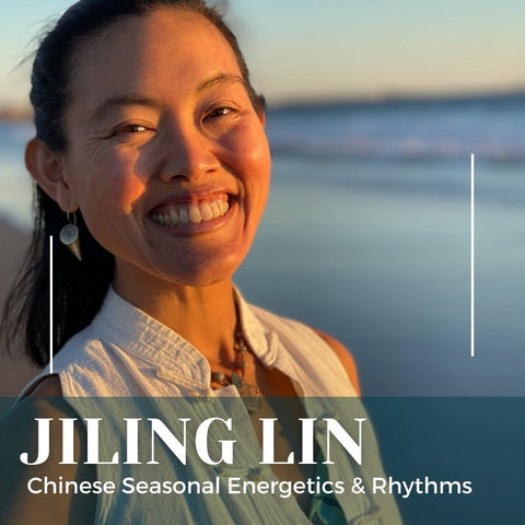 2024 Drop In Bundle: Chinese Seasonal Energetics with Jiling Lin