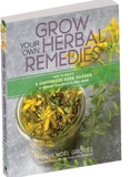 Grow Your Own Herbal Remedies - Softcover ~ Signed by the Author!